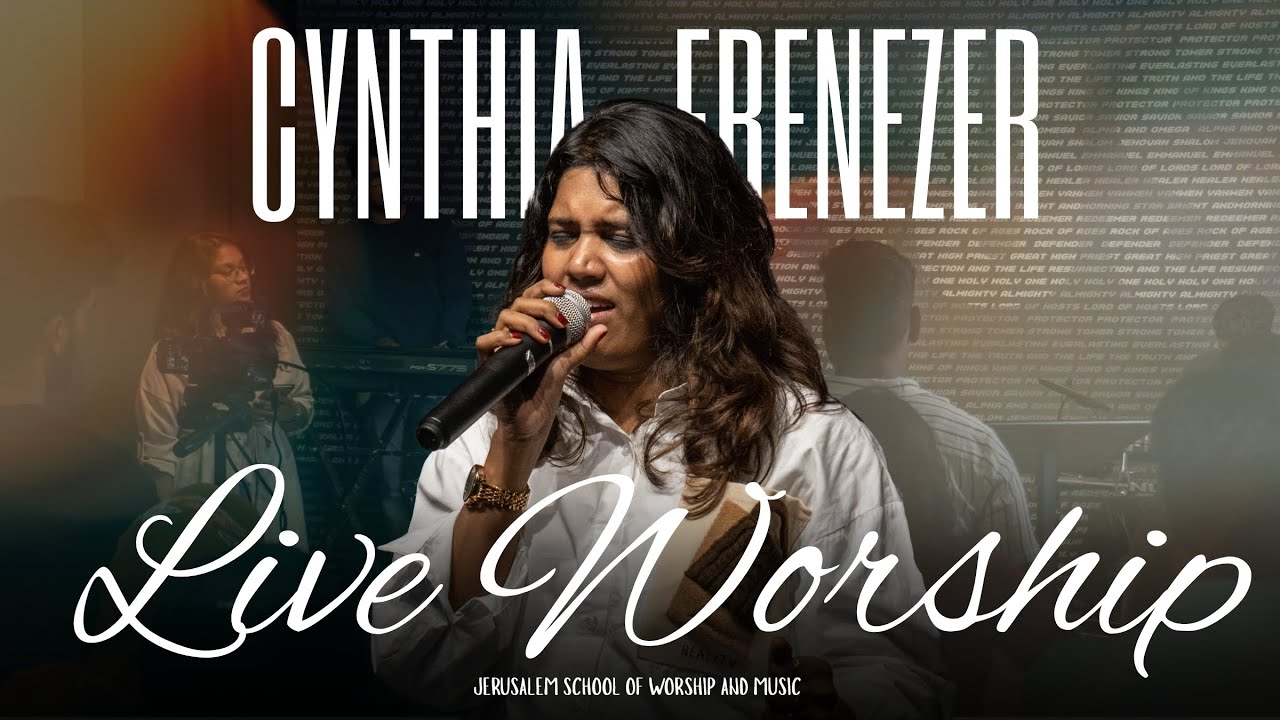 CYNTHIA EBENEZER | LIVE WORSHIP | JERUSALEM SCHOOL OF WORSHIP