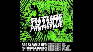 Download Lagu Bro Safari \u0026 UFO! - Future Primitive EP (Teaser Mix) MP3