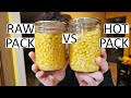 Canning Corn - HOT Pack VS RAW Pack, What's The Difference?