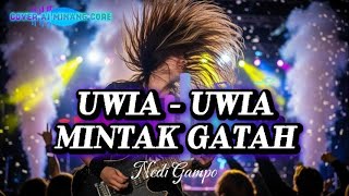 Lagu Minang Rock | Uwia Uwia Mintak Gatah - Nedi Gampo [Cover Ai Minang Core]