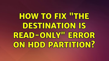 Ubuntu: How to fix "The destination is read-only" error on HDD partition? (4 Solutions!!)