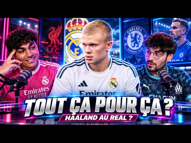 Liverpool A TOUT Raté , Le Real Surveille Haaland, Henderson Change Chelsea