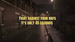 Fight against your nafs. #allahuakbar #subhanallah #alhamdulillah #lailahaillallah 