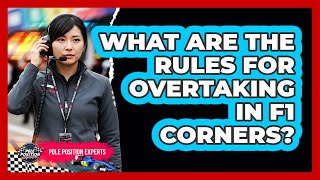 What Are The Rules For Overtaking In F1 Corners?
