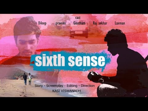 SIXTH SENSE || Latest Telugu short film 2017 || Directed by KASI VISWANADH