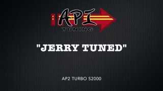 API TUNING - TURBO S2000 - "Jerry Tuned"