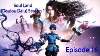 Soul Land Douluo Dalu Season 1 Episode 16 Sub Indo