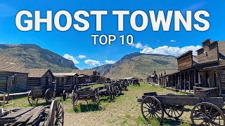 10 Best Ghost Towns in the West!