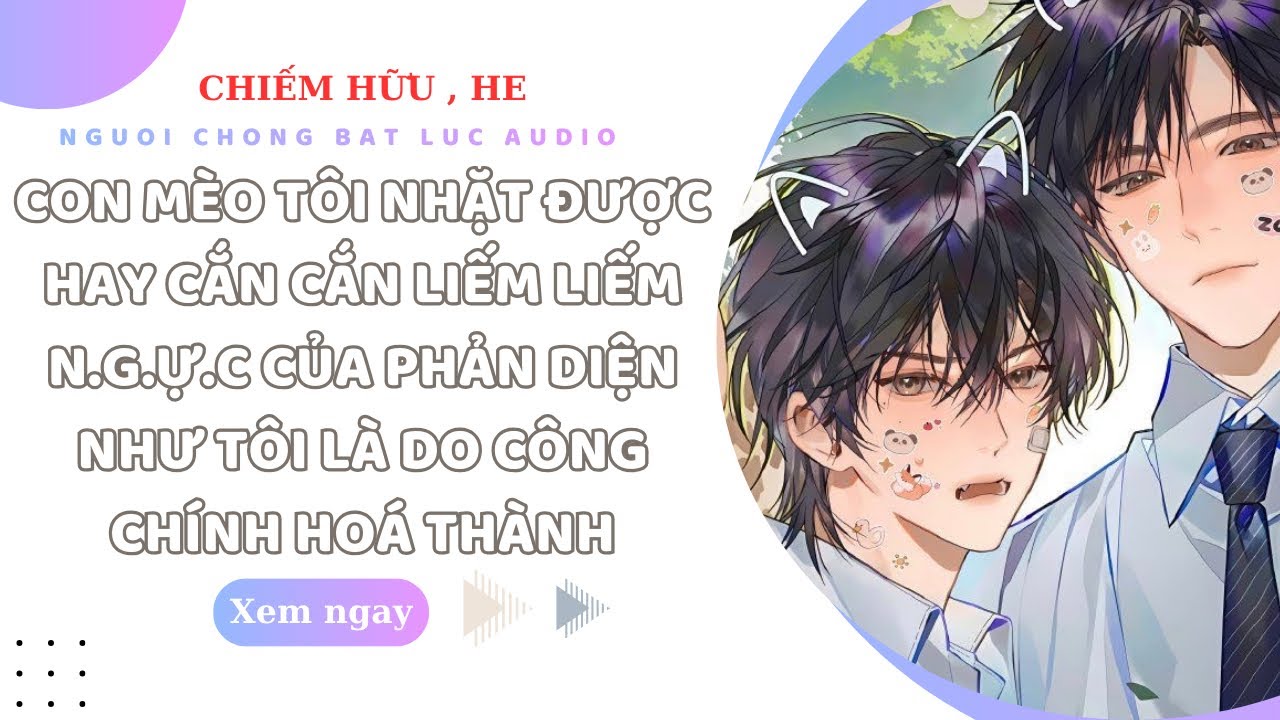 TRUYỆN BOYLOVE | XUYÊN THÀNH PHẢN DIỆN NHẶT ĐƯỢC CÔNG CHÍNH THÍCH CẮN TÔI | NCBL AUDIO