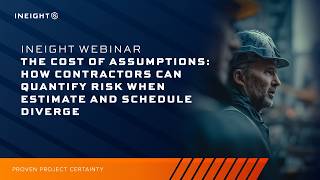 The Cost of Assumptions: Estimate vs. Schedule Risk │ InEight Webinar