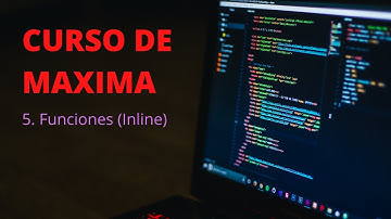 Curso Maxima: Creación de Funciones (Inline)