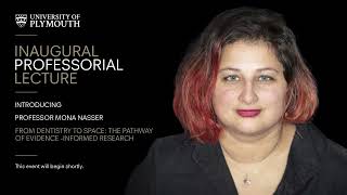 From Dentistry to Space: the Pathway of Evidence-Informed Research – Professor Mona Nasser