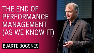 The End of Performance Management | Bjarte Bogsnes