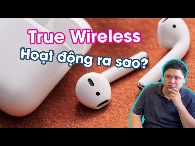 Tai nghe true wireless hoạt động như thế nào | #LuanGiaiThich