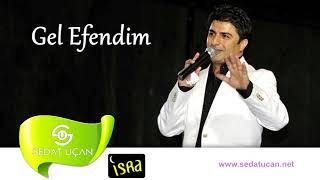 Sedat Uçan - Gel Efendim Resimi