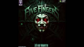 Five Fingers - It’s my vendetta