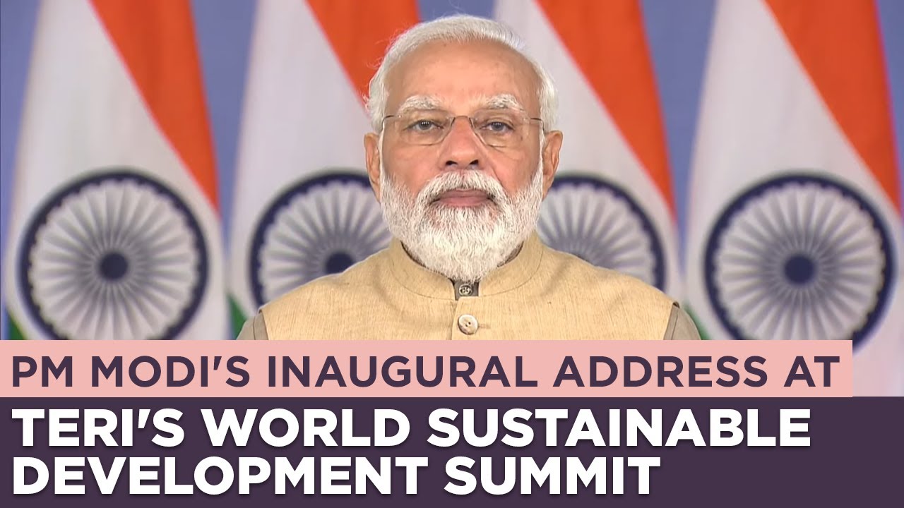 PM Modi's inaugural address at TERI's World Sustainable Development Summit