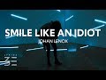 Johan Lenox Smile Like An Idiot Lyrics mp3