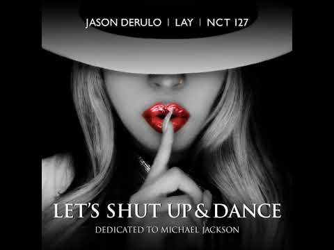 Lay X Jason Derulo X Nct 127 - Let's Shut Up x Dance