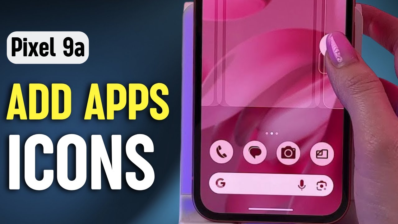 Google Pixel 9a Guide - Easily Add or Remove Home Screen App Icons ...