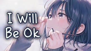 Nightcore - I Will Be Ok (Lyrics)