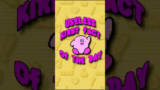 Useless Kirby Fact of the Day #30 #Kirby