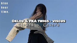 Oklou & FKA twigs - viscus [ Slowed + Reverb ]
