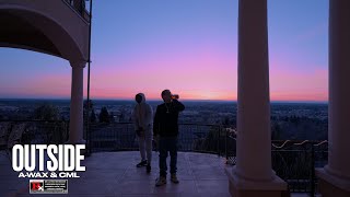 A-Wax Ft. CML - Outside