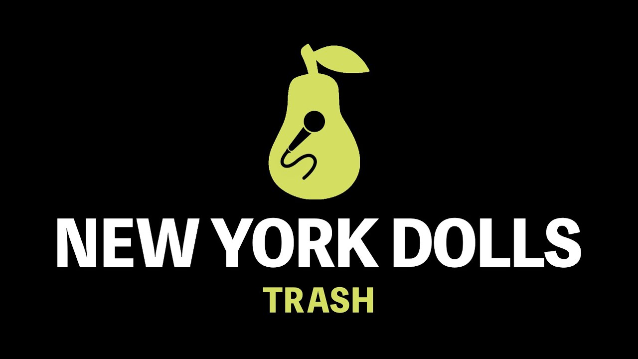 New York Dolls Trash (Karaoke) YouTube