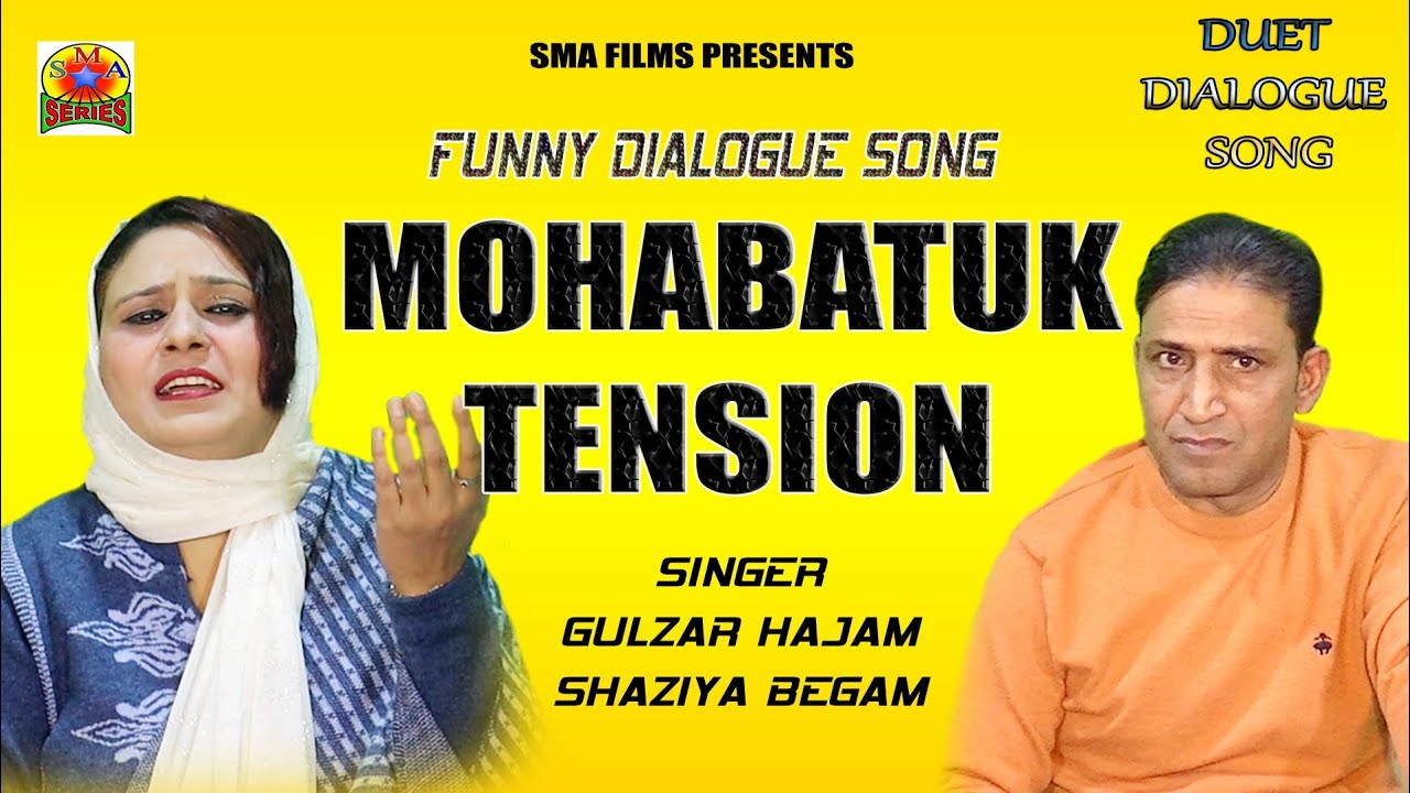 FUNNY DIALOGUE SONG / MOHABATUK TENSION / GULZAR HAJAM / SHAZIYA BEGAM