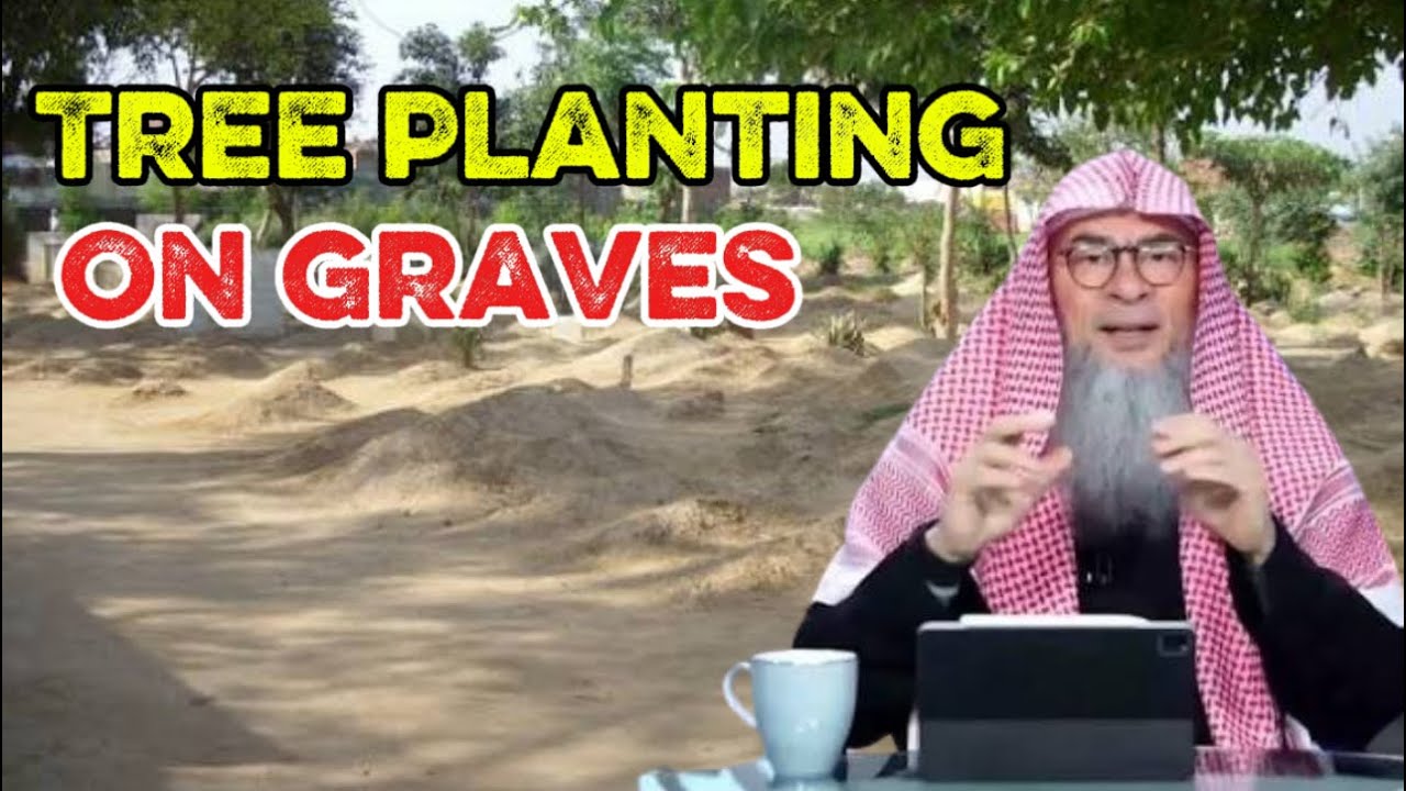 Can Planting a Tree Reduce Punishment of the Grave? | Assim Al-Hakeem