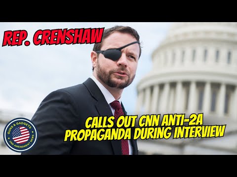 Rep. Crenshaw Calls Out CNN Anti-2A Propaganda!