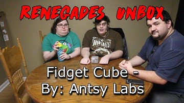 Renegades Unbox: Fidget Cube - By: Antsy Labs