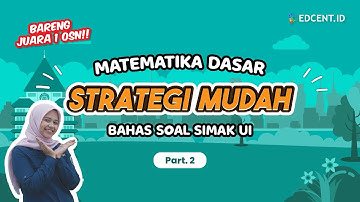 PEMBAHASAN SOAL SIMAK UI 2021 - MATEMATIKA DASAR - Part.2