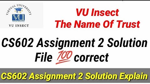 CS602 assignment 2 solution file 💯 correct solution vu cs602 assignment 2 spring 2022 #vu
