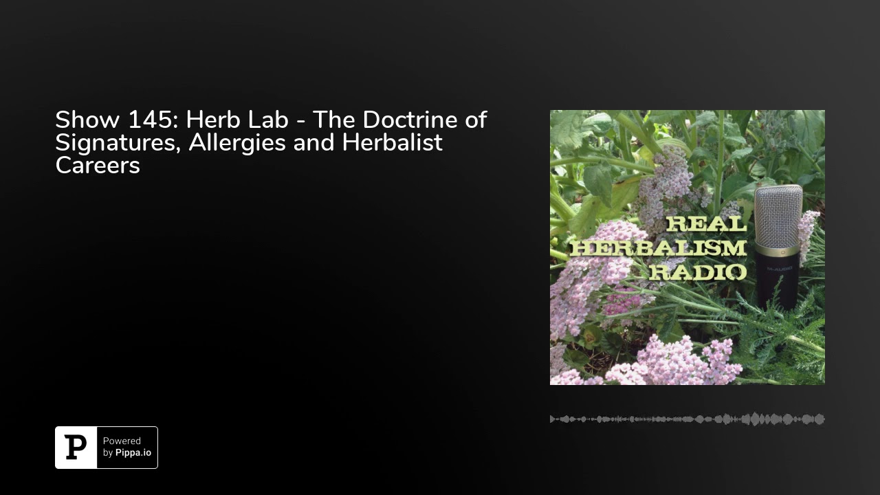 Show 145 Herb Lab The Doctrine of Signatures, Allergies and