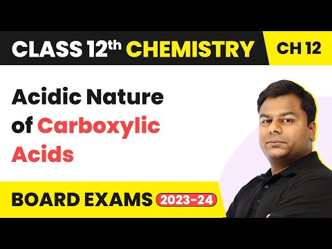 Acidic Nature of Carboxylic Acids - Aldehydes, Ketones and Carboxylic Acids | Class 12 Chemistry