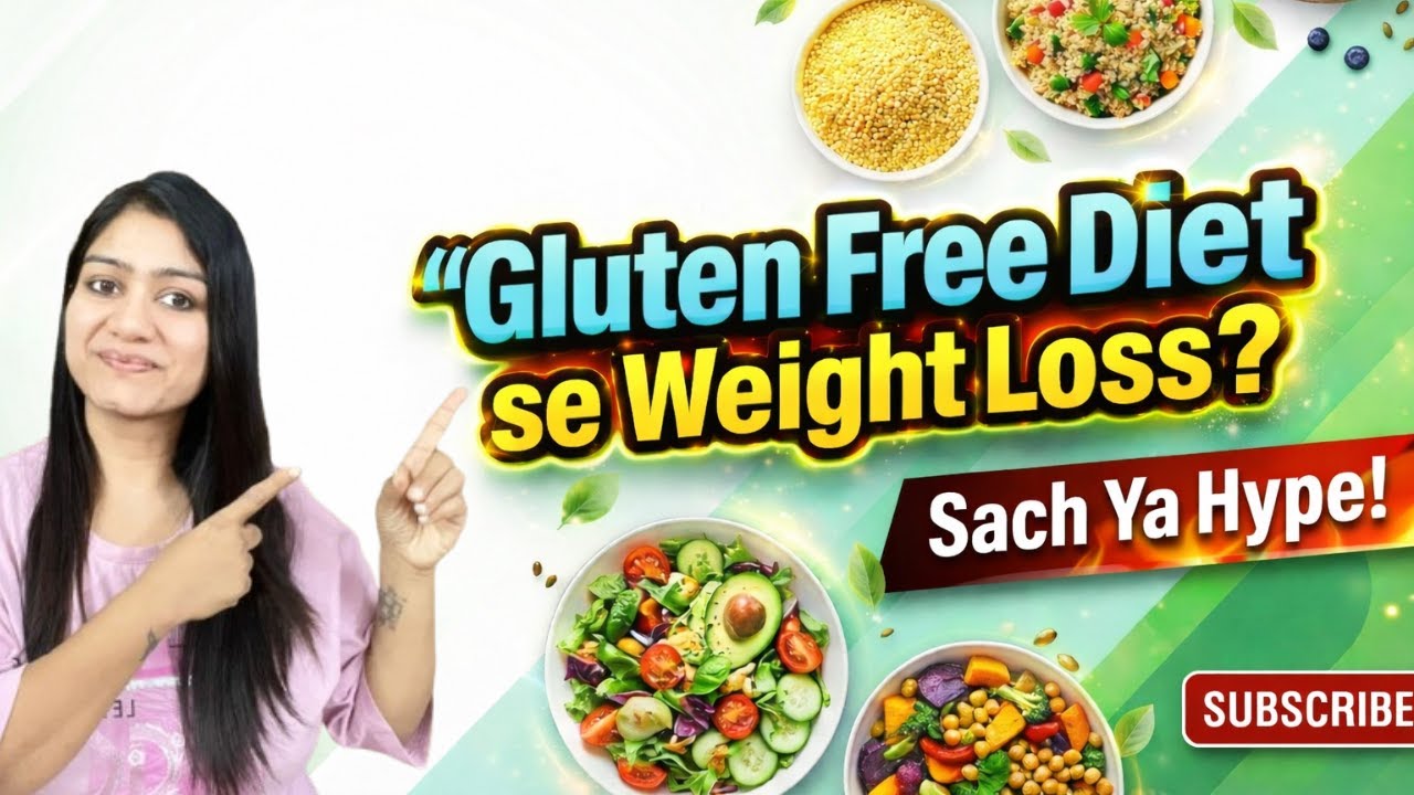 Gluten Free Diet for Weight Loss – सच में काम करती है? पूरा सच जानिए! | Gluten Free Diet Explained