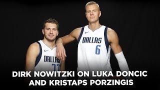 Dirk Nowitzki talks about Luka Doncic, Kristaps Porzingis and the Dallas Mavericks