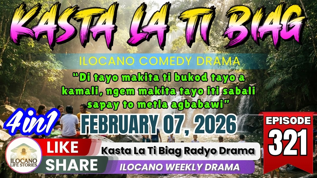KASTA LA TI BIAG #321 - February 07, 2026 | Latest Ilocano Comedy Drama (4 in 1) #kastalatibiag