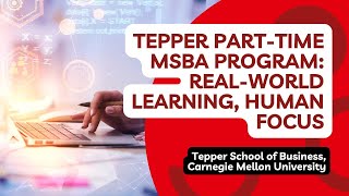 Tepper Part-Time MSBA Program: Real-World Learning, Human Focus