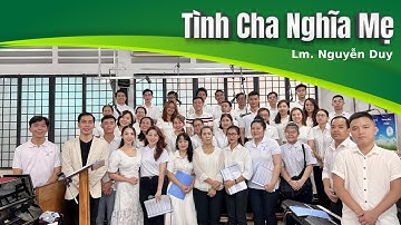 Tình Cha Nghĩa Mẹ (sáng tác : Lm Nguyễn Duy) | Ca Đoàn THIÊN CA