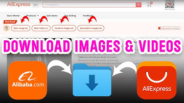 How To Download Product Images Videos From AliExpress and AliBaba