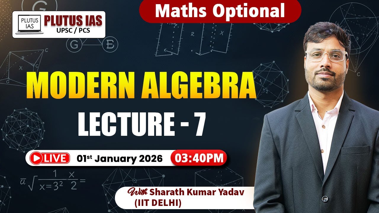Modern Algebra – Lecture-7 | Mathematics Optional | Sharath Sir | Plutus IAS 