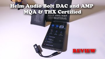 Helm Audio Bolt DAC and AMP - MQA and THX Certified REVIEW