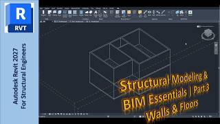Autodesk Revit 2027: Structural Modeling & BIM Essentials | Part 3 : Walls and Floors