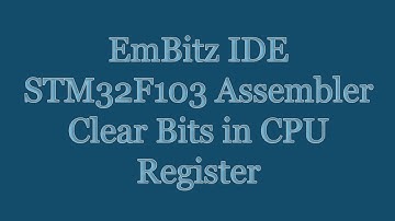 EmBitz IDE - STM32F103 Cortex M3 Assembler - Clear Bits in CPU Register