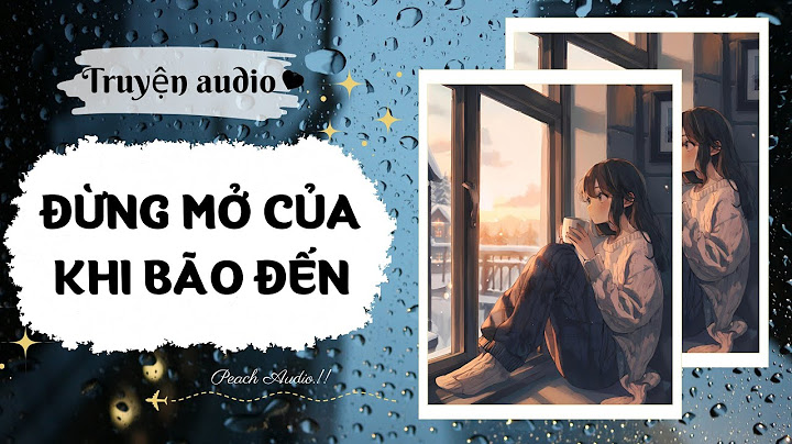   ĐỪNG MỞ CỬA KHI BÃO ĐẾN (full)