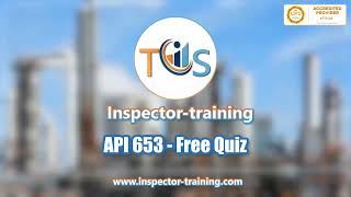 API 653 Storage Tank Inspector; Sample Exam Questions