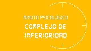 MINUTO PSICOLÓGICO | Complejo de inferioridad